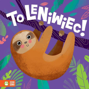 To leniwiec! Barbara Supeł, Ewelina Kolk