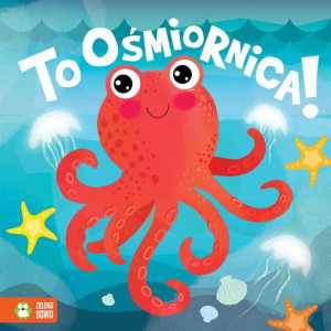 To ośmiornica! Barbara Supeł, Ewelina Kolk