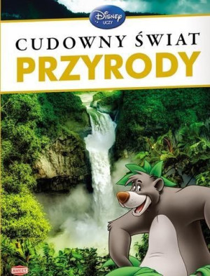 Disney Uczy. Cudowny świat przyrody praca zbiorowa