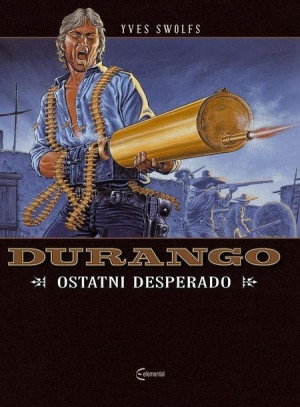 Durango T.6 Ostatni desperado Yves Swolfs