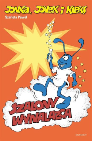 Jonka,Jonek i Kleks. Szalony wynalazca i ... Szarlota Pawel,