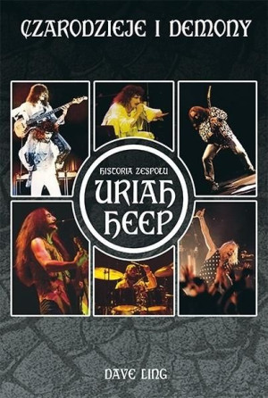Czarodzieje i demony Historia zespołu Uriah Heep Dave Ling