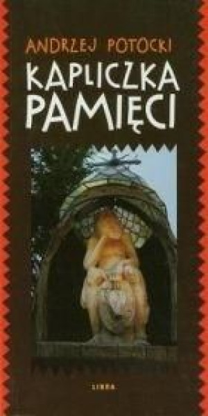 Kapliczka pamięci Andrzej Potocki