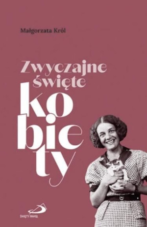 Zwyczajne święte kobiety Małgorzata Król