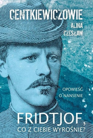 Fridtjof co z ciebie wyrośnie? Alina Centkiewicz