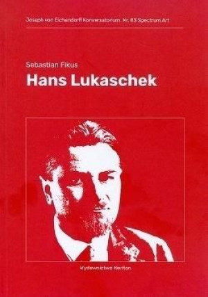 Hans Lukaschek. Fiasko idealistycznych narracji Sebastian Fikus