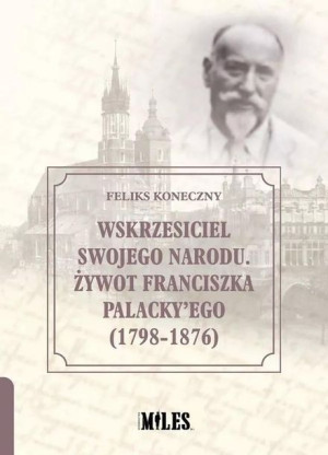 Wskrzesiciel swojego narodu Feliks Koneczny