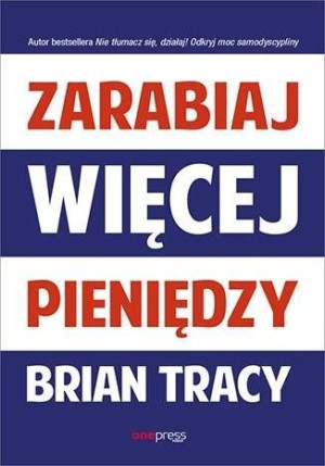 Zarabiaj więcej pieniędzy Brian Tracy