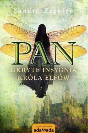 Pan. Ukryte insygnia króla elfów Sandra Regnier