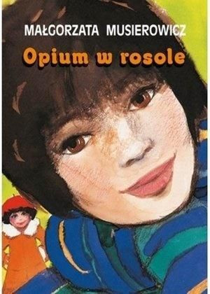 Opium w rosole w.2019 Małgorzata Musierowicz