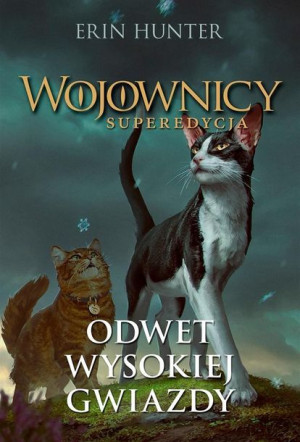 Wojownicy. Superedycja. Odwet Wysokiej Gwiazdy Erin Hunter, Wojtek Cajgner