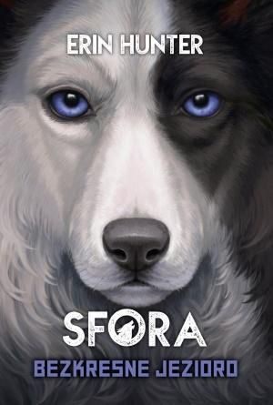 Sfora T.5 Bezkresne jezioro Erin Hunter