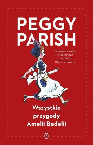 Wszystkie przygody Amelii Bedelii Peggy Parish, Wojciech Mann