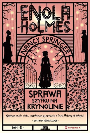 Enola Holmes T.5 Sprawa szyfru na krynolinie Nancy Springer