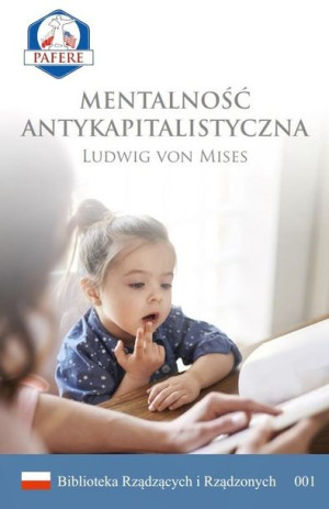 Mentalność antykapitalistyczna Ludwig von Mises