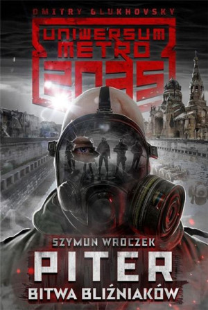 Uniwersum Metro 2035: Piter. Wojna bliźniaków Szymun Wroczek