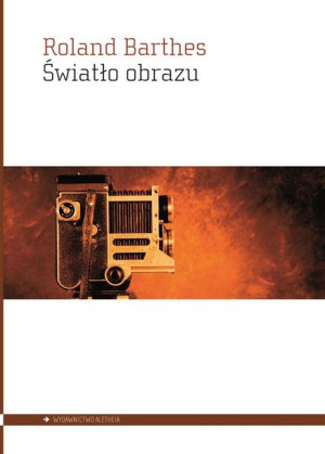 Światło obrazu. Uwagi o fotografii Roland Barthes