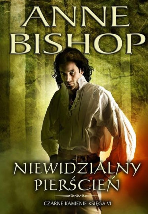 Czarne Kamienie księga VI  Niewidzialny... w.2020 Anne Bishop