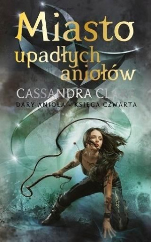 Dary Anioła T.4 Miasto upadłych aniołów TW w.4 Cassandra Clare