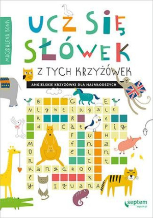 Ucz się słówek z tych krzyżówek! Ang. krzyżówki .. Magdalena Bonk