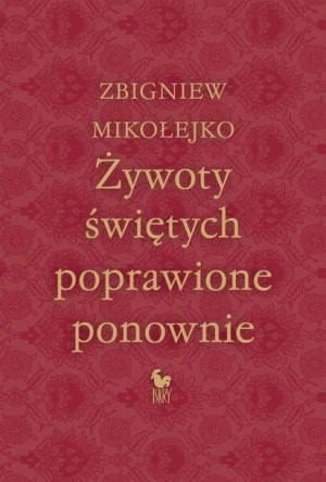 Żywoty świętych poprawione ponownie Zbigniew Mikołejko