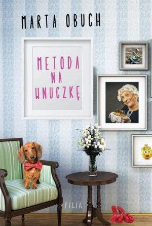 Metoda na wnuczkę Marta Obuch