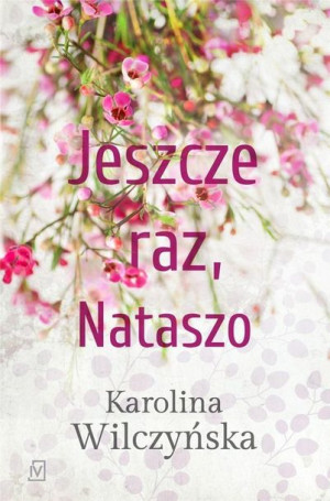 Jeszcze raz, Nataszo T.1 Karolona Wilczyńska