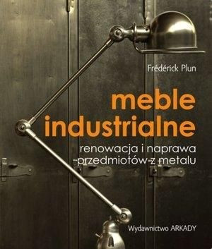 Meble industrialne. Renowacja i naprawa Frederick Plun