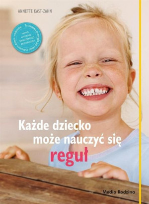 Każde dziecko może nauczyć się reguł Anette Kast-Zahn