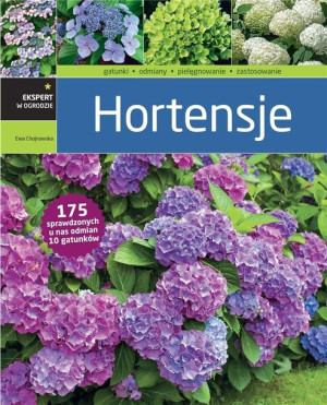 Ekspert w ogrodzie. Hortensje Ewa Chojnowska
