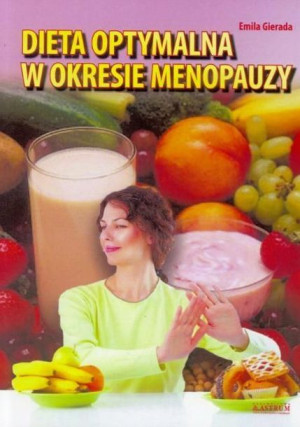 Dieta optymalna w okresie menopauzy Emila Gierada