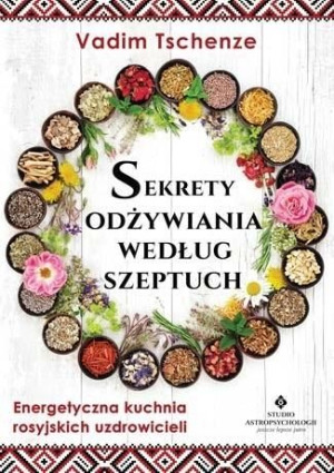 Sekrety odżywiania według szeptuch Vadim Tschenze