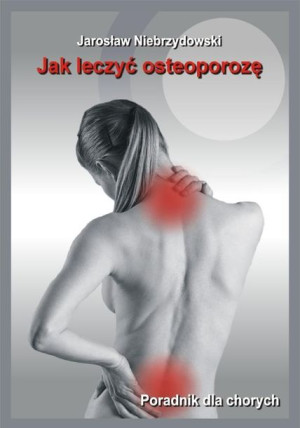 Jak leczyć osteoporozę Jarosław Niebrzydowski