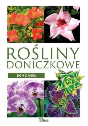 Dom z pasją. Rośliny doniczkowe Krzysztof Ulanowski