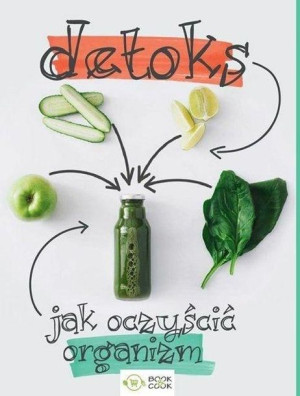 Detoks Jak oczyścić organizm praca zbiorowa