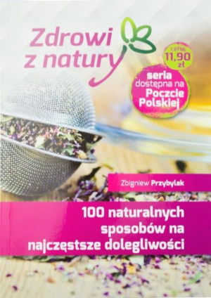 100 naturalnych sposobów na najczęstsze... Zbigniew Przybylak