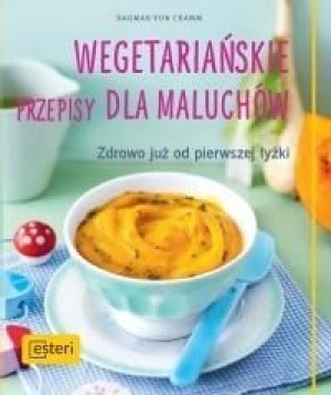 Wegetariańskie przepisy dla maluchów Dagmar von Cramm