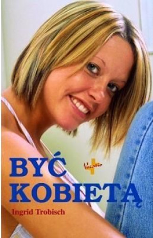 Być kobietą Ingrid Trobisch