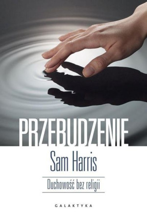 Przebudzenie. Duchowość bez religii Sam Harris