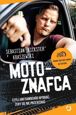 MotoznaFca, czyli jaki samochód wybrać Sebastian "Kickster" Kraszewski