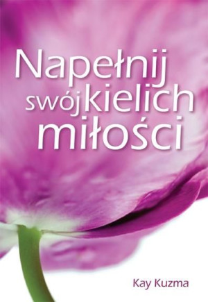 Napełnij swój kielich miłości Kay Kuzma