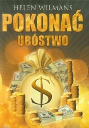 Pokonać ubóstwo Helen Wilmans