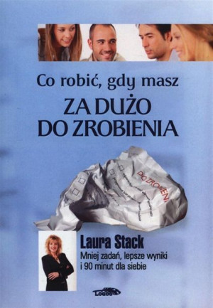 Co robić, gdy masz za dużo do zrobienia Laura Stack