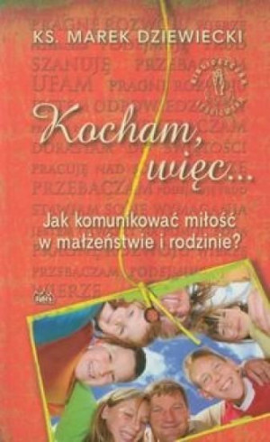 Kocham więc ... Dziewiecki Marek