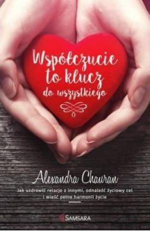 Współczucie to klucz do wszystkiego Alexandra Chauran