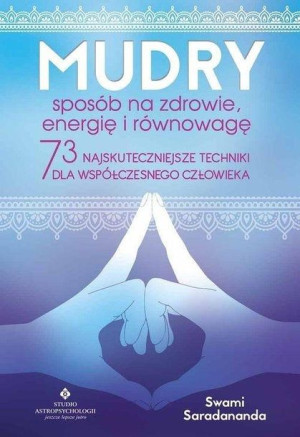 Mudry sposób na zdrowie, energię i równowagę Swami Saradananda