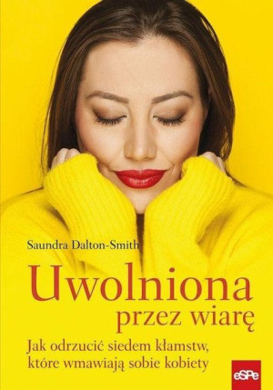 Uwolniona przez wiarę Saundra Dalton-Smith
