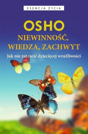 Osho. Niewinność, wiedza, zachwyt OSHO