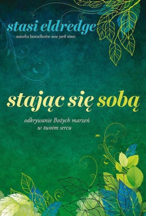 Stając się sobą Stasi Eldredge