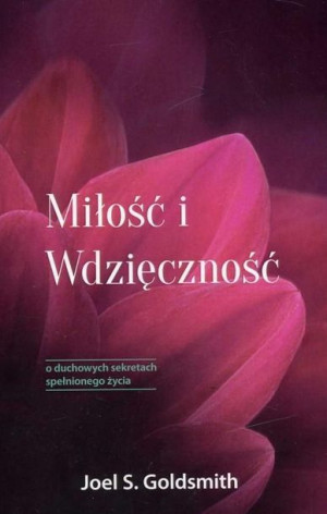 Miłość i Wdzięczność Joel S. Goldsmith